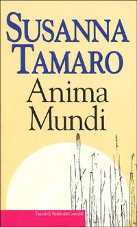 Anima mundi - Susanna Tamaro - Libro Dalai Editore 1998, I Nani | Libraccio.it