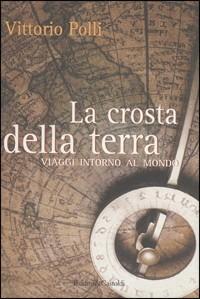 La crosta della terra - Vittorio Polli - Libro Dalai Editore 1998, Romanzi e racconti | Libraccio.it