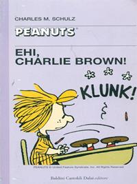 Ehi, Charlie Brown - Charles M. Schulz - Libro Dalai Editore 1999, Tascabili Peanuts | Libraccio.it