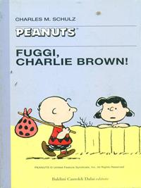 Fuggi, Charlie Brown? - Charles M. Schulz - Libro Dalai Editore 1999, Tascabili Peanuts | Libraccio.it