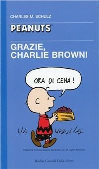 Grazie, Charlie Brown! - Charles M. Schulz - Libro Dalai Editore 1999, Tascabili Peanuts | Libraccio.it