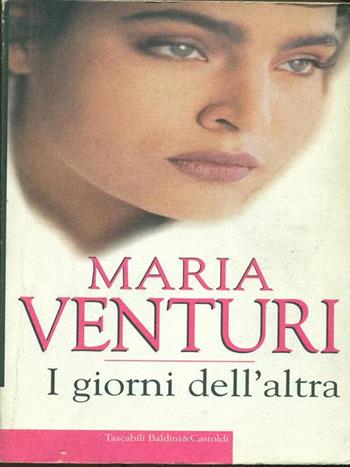 I giorni dell'altra - Maria Venturi - Libro Dalai Editore 1999, I Nani | Libraccio.it