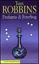 Profumo di Jitterbug - Tom Robbins - Libro Dalai Editore 1999, I Nani | Libraccio.it