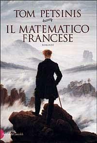 Il matematico francese - Tom Petsinis - Libro Dalai Editore 1999, Romanzi e racconti | Libraccio.it