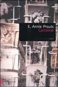 Cartoline - E. Annie Proulx - Libro Dalai Editore 2002, Romanzi e racconti | Libraccio.it