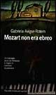 Mozart non era ebreo - Gabriela Avigur Rotem - Libro Dalai Editore 1999, I Nani | Libraccio.it