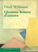 Quattro lettere d'amore - Niall Williams - Libro Dalai Editore 1999, I Nani | Libraccio.it