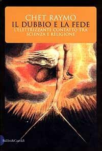 Il dubbio e la fede - Chet Raymo - Libro Dalai Editore 1999, I saggi | Libraccio.it