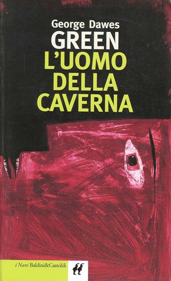 L' uomo della caverna - George Dawes Green - Libro Dalai Editore 2000, I Nani | Libraccio.it
