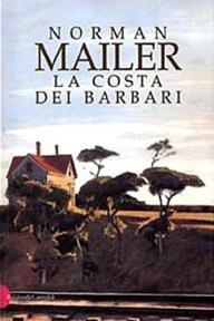 La costa dei barbari - Norman Mailer - Libro Dalai Editore 1999, Romanzi e racconti | Libraccio.it