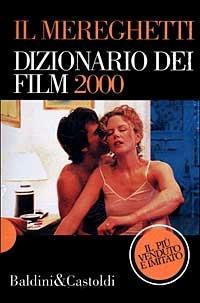 Il Mereghetti. Dizionario dei film 2000 - Paolo Mereghetti - Libro Dalai Editore 1999 | Libraccio.it