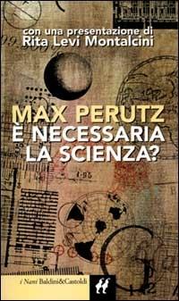 È necessaria la scienza? - Max Perutz - Libro Dalai Editore 2000, I Nani | Libraccio.it