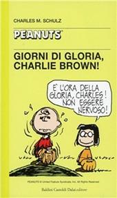 Giorni di gloria, Charlie Brown!