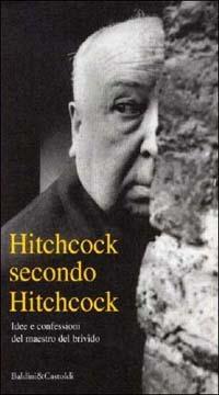 Hitchcock secondo Hitchcock - Alfred Hitchcock - Libro Dalai Editore 2000, I Nani | Libraccio.it