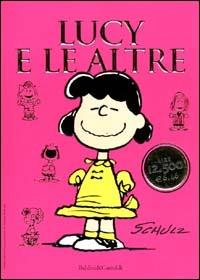 Lucy e le altre - Charles M. Schulz - Libro Dalai Editore 2000, Le boe | Libraccio.it