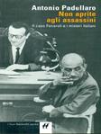 Non aprite agli assassini. Il caso Fenaroli e i misteri italiani - Antonio Padellaro - Libro Dalai Editore 2001, I Nani | Libraccio.it