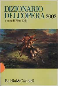 Dizionario dell'opera 2002  - Libro Dalai Editore 2001, I Nani | Libraccio.it