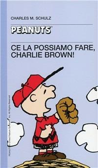 Ce la possiamo fare, Charlie Brown! - Charles M. Schulz - Libro Dalai Editore 2000, Tascabili Peanuts | Libraccio.it