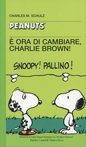 È ora di cambiare, Charlie Brown!