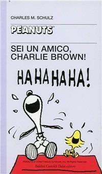 Sei un amico, Charlie Brown! - Charles M. Schulz - Libro Dalai Editore 2000, Tascabili Peanuts | Libraccio.it