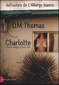 Charlotte. L'ultimo viaggio di Jane Eyre - Donald M. Thomas - Libro Dalai Editore 2001, Romanzi e racconti | Libraccio.it