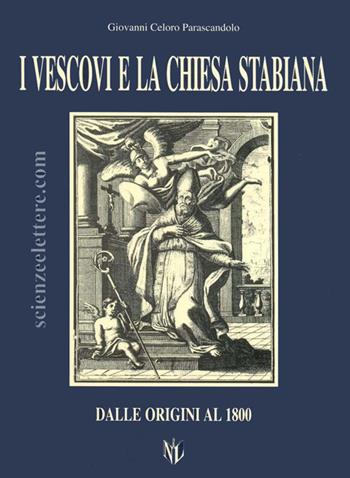 I vescovi e la Chiesa stabiana. Dal 1800 ad oggi - Giovanni Celoro Parascandolo - Libro Longobardi 1997 | Libraccio.it