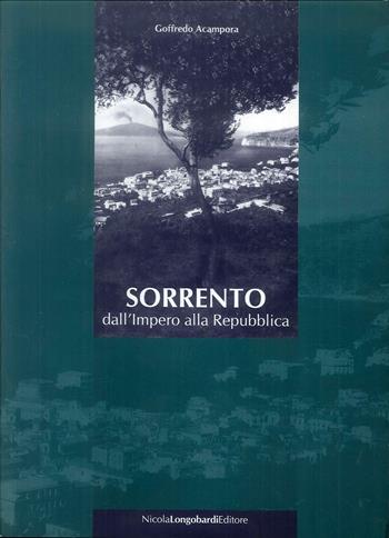 Sorrento: dall'impero alla Repubblica - Goffredo Acampora - Libro Longobardi 2001, Collana storica penisola sorrentina | Libraccio.it