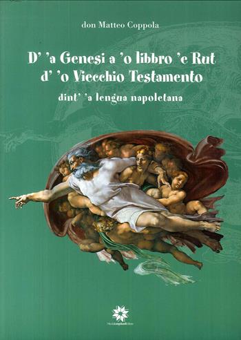 D' 'a Genesi a 'o libbro 'e Rut d'o Vicchio Tistamento. Dint a lengua napoletana - Matteo Coppola - Libro Longobardi 2008 | Libraccio.it