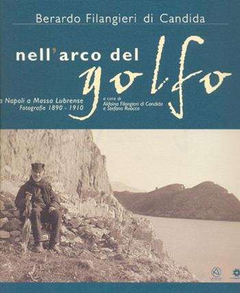 Nell'arco del golfo - Berardo Filangieri Di Candida - Libro Longobardi 2008 | Libraccio.it