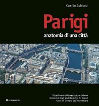Parigi. Anatomia di una città - Camillo Gubitosi - Libro Longobardi 2009 | Libraccio.it