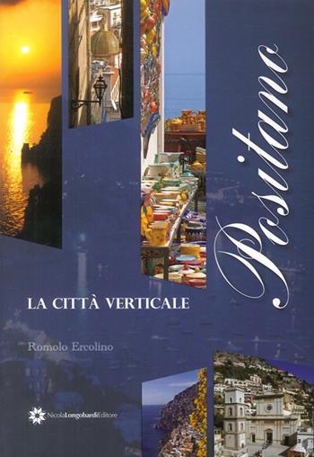 Positano la città verticale - Romolo Ercolino - Libro Longobardi 2009 | Libraccio.it