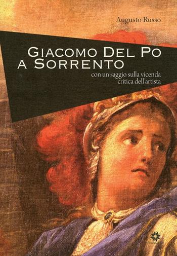 Giacomo del Po a Sorrento. Ediz. illustrata - Augusto Russo - Libro Longobardi 2009 | Libraccio.it