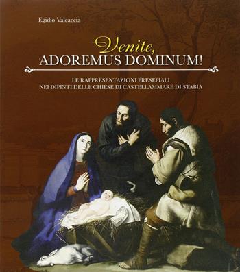 Venite adoremus domini! - Egidio Valcaccia - Libro Longobardi 2009 | Libraccio.it