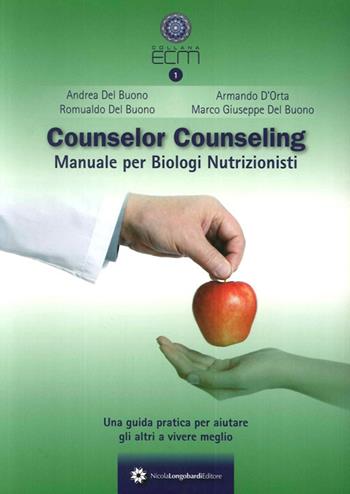 Conunselor counseling. Manuale per biologi nutrizionisti - Andrea Del Buono - Libro Longobardi 2010 | Libraccio.it