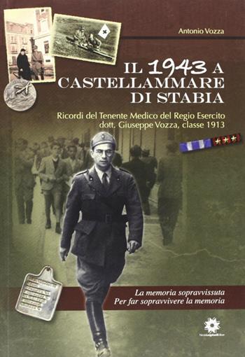 Il 1943 a Castellammare di Stabia - Antonio Vozza - Libro Longobardi 2010 | Libraccio.it