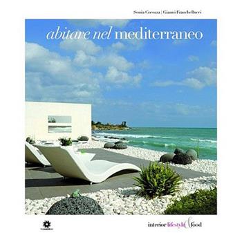 Abitare nel Mediterraneo. Ediz. illustrata - Sonia Cocozza, Gianni Franchellucci - Libro Longobardi 2010 | Libraccio.it