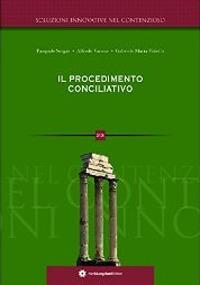 Il procedimento conciliativo - Pasquale Sergio, Alfredo Varone, Gabriele M. Vitiello - Libro Longobardi 2011, Soluzioni innovative nel contenzioso | Libraccio.it