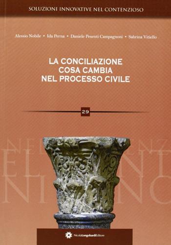 La conciliazione. Cosa cambia nel processo civile  - Libro Longobardi 2011, Soluzioni innovative nel contenzioso | Libraccio.it