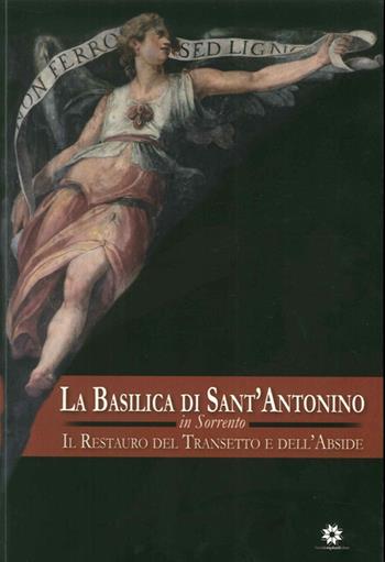 La Basilica di Sant'Antonino in Sorrento. Il restauro del transetto e dell'abside - Angela Schiattarella - Libro Longobardi 2012 | Libraccio.it