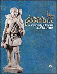 Alèm de Pompeia. Riscoprendo il fascino di Stabiae. Ediz. italiana e portoghese - Luciana Jacobelli - Libro Longobardi 2012 | Libraccio.it