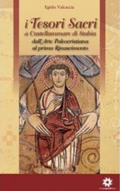 I tesori sacri di Castellammare di Stabia. Vol. 1: Dall'arte paleocristiana al primo Rinascimento.