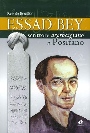 Essad Bey. Scrittore azerbaigiano a Positano - Romolo Ercolino - Libro Longobardi 2013 | Libraccio.it