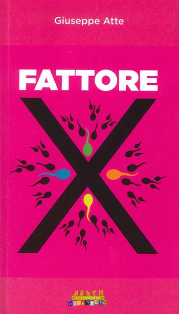 Fattore X - Giuseppe Atte - Libro Longobardi 2015 | Libraccio.it