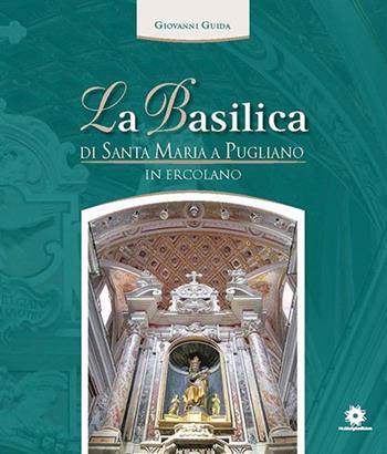 La basilica di Santa Maria a Pugliano in Ercolano - Giovanni Giuda - Libro Longobardi 2016 | Libraccio.it