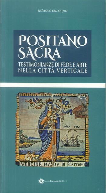 Positano sacra. Testimonianze di fede e arte nella città verticale - Romolo Ercolino - Libro Longobardi 2019 | Libraccio.it