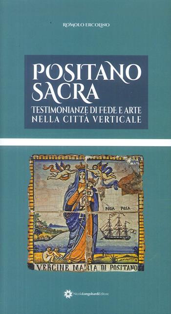 Positano sacra. Testimonianze di fede e arte nella città verticale - Romolo Ercolino - Libro Longobardi 2018 | Libraccio.it