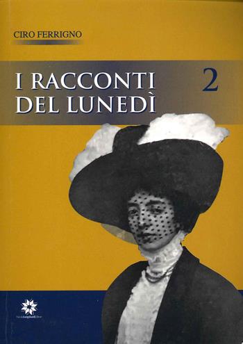 I racconti del lunedì. Vol. 2 - Ciro Ferrigno - Libro Longobardi 2021 | Libraccio.it