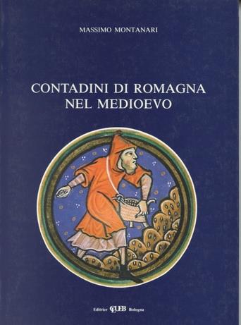 Contadini di Romagna nel Medioevo - Massimo Montanari - Libro CLUEB 1994, Biblioteca di storia agraria medievale | Libraccio.it