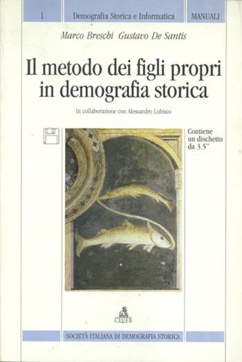 Il metodo dei figli propri in demografia storica - Marco Breschi, Gustavo De Santis - Libro CLUEB 1995, Demografia storica e informatica | Libraccio.it