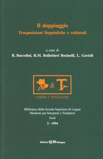 Il doppiaggio. Trasposizioni linguistiche e culturali  - Libro CLUEB 2022, Biblioteca Slimit.Sez.cinema e traduzione | Libraccio.it